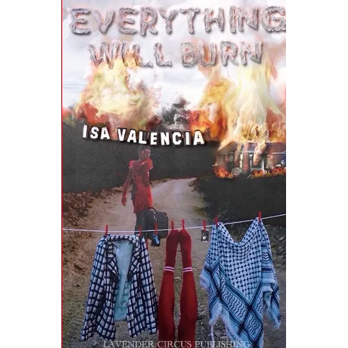 Everything Will Burn - Paperback