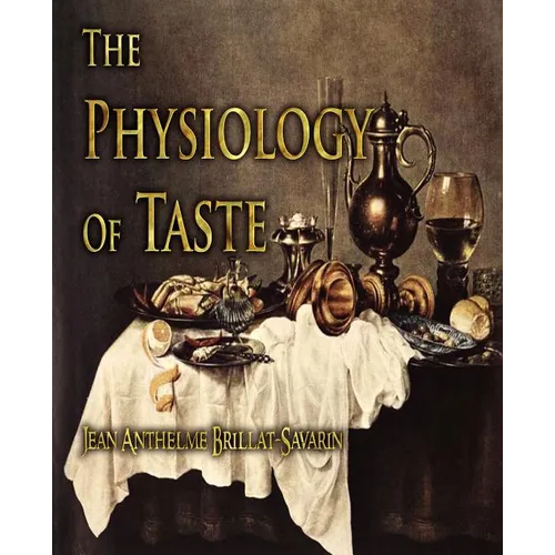 The Physiology of Taste - Paperback