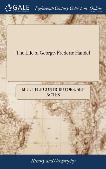 The Life of George-Frederic Handel - Hardcover