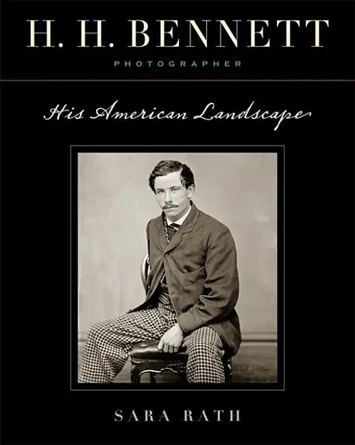 H. H. Bennett, Photographer: His American Landscape - Paperback