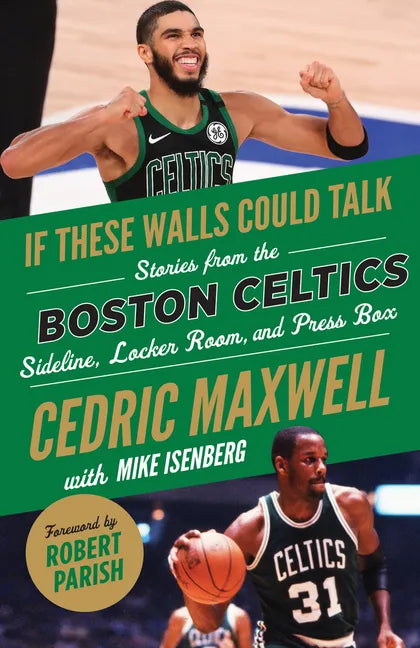If These Walls Could Talk: Boston Celtics: Stories from the Boston Celtics Sideline, Locker Room, and Press Box - Paperback