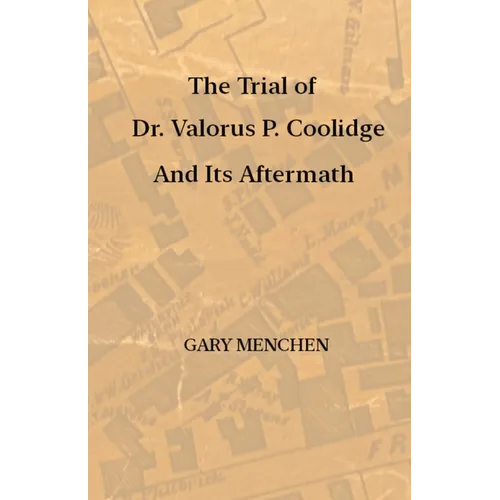 The Trial of Dr. Valorus P. Coolidge and Its Aftermath - Paperback