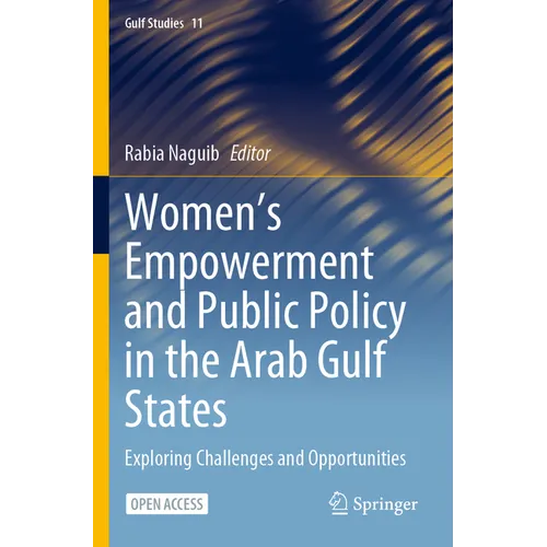 Women's Empowerment and Public Policy in the Arab Gulf States: Exploring Challenges and Opportunities - Paperback
