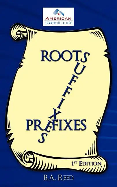Roots, Suffixes, Prefixes: 1st Edition - Paperback
