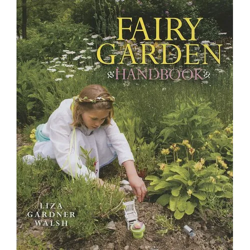 Fairy Garden Handbook - Hardcover