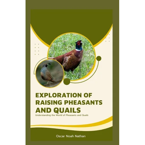 Exploration of Raising Pheasants and Quails - Paperback