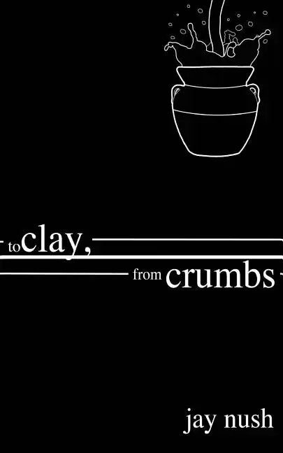 To Clay, from Crumbs - Paperback