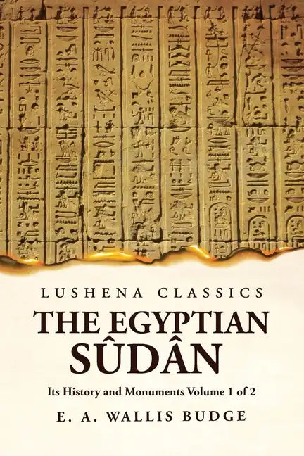 The Egyptian Sûdân Its History and Monuments Volume 1 of 2 - Paperback