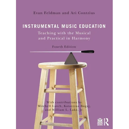 Instrumental Music Education: Teaching with the Musical and Practical in Harmony - Paperback
