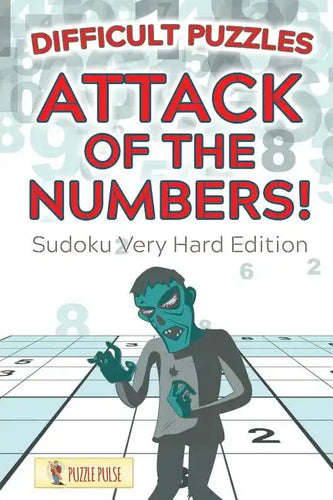 Attack Of The Numbers! Difficult Puzzles: Sudoku Very Hard Edition - Paperback