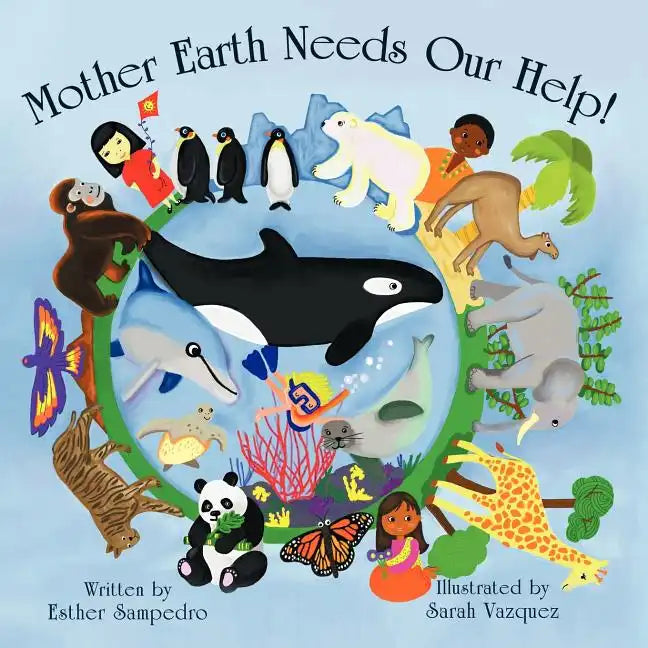 Mother Earth Needs Our Help! - Paperback