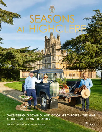 Seasons at Highclere: Gardening, Growing, and Cooking Through the Year at the Real Downton Abbey - Hardcover