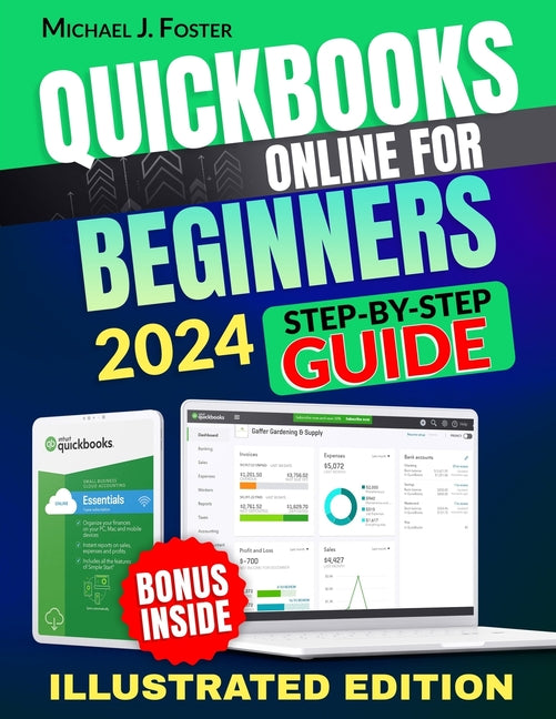 QuickBooks Online for Beginners: Revolutionize Your Small Business - The Ultimate Step-by-Step Guide to Mastering Bookkeeping and Amplifying Financial - Paperback