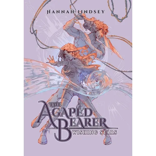 The Agapéd Bearer: Wishing Stars - Hardcover