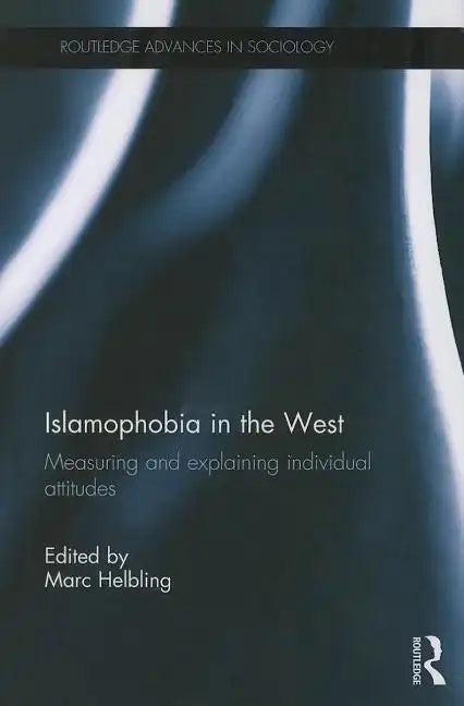 Islamophobia in the West: Measuring and Explaining Individual Attitudes - Paperback
