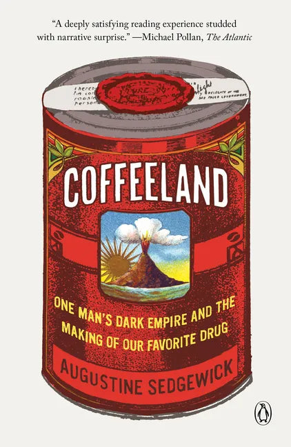 Coffeeland: One Man's Dark Empire and the Making of Our Favorite Drug - Paperback