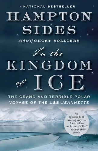 In the Kingdom of Ice: The Grand and Terrible Polar Voyage of the USS Jeannette - Paperback