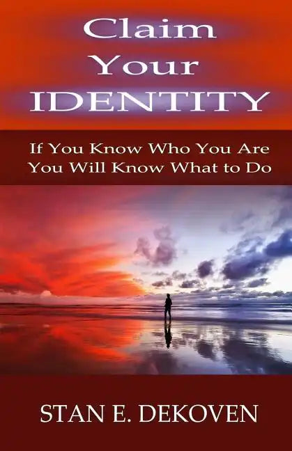 Claim Your Identity: If You Know Who You are You Will Know What to Do - Paperback