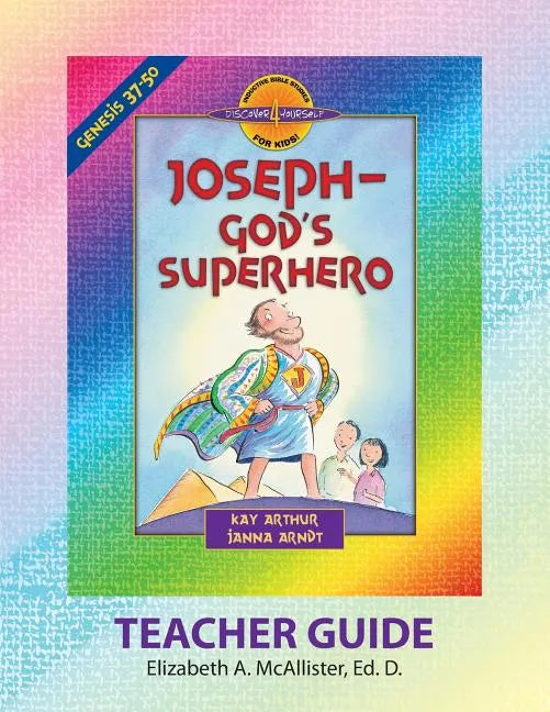 Discover 4 Yourself(r) Teacher Guide: Joseph - God's Superhero - Paperback