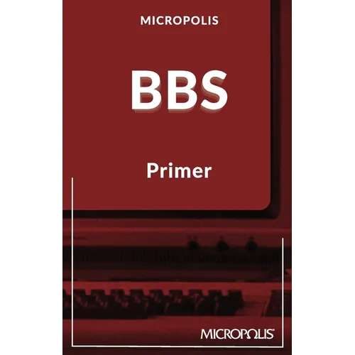 Micropolis BBS Primer - Paperback