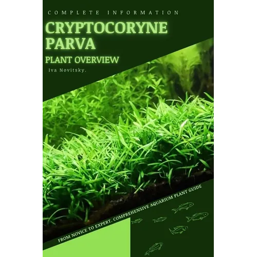 Cryptocoryne Parva: From Novice to Expert. Comprehensive Aquarium Plants Guide - Paperback