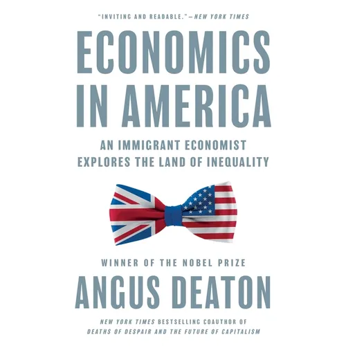Economics in America: An Immigrant Economist Explores the Land of Inequality - Paperback