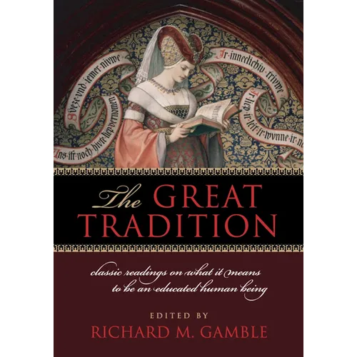 The Great Tradition: Classic Readings on What It Means to Be an Educated Human Being - Paperback