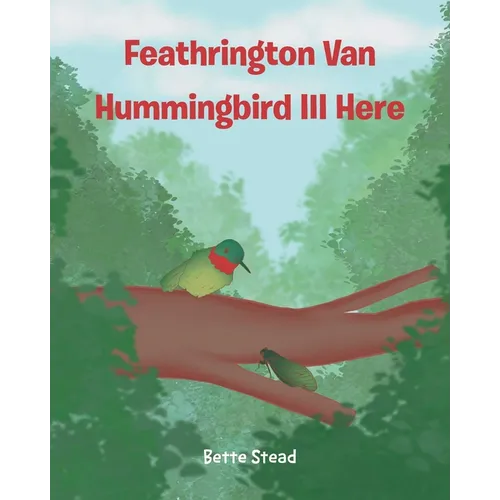 Feathrington Van Hummingbird III Here - Paperback