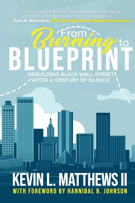 From Burning to Blueprint: Rebuilding Black Wall Street After a Century of Silence - Paperback