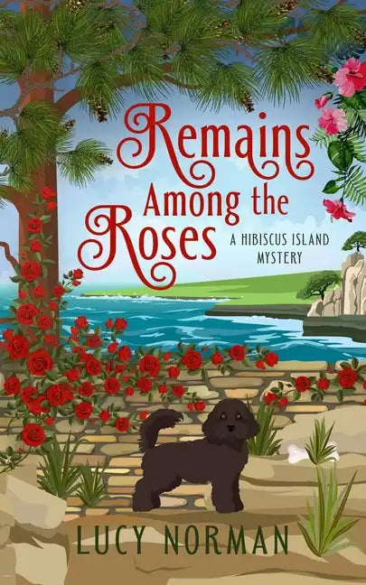 Remains Among the Roses: A Hibiscus Island Mystery - Paperback