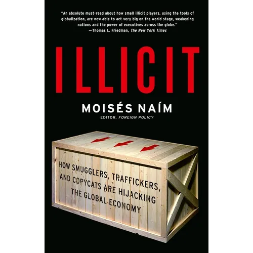 Illicit: How Smugglers, Traffickers, and Copycats are Hijacking the Global Economy - Paperback