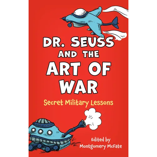 Dr. Seuss and the Art of War: Secret Military Lessons - Paperback