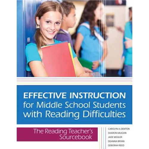 Effective Instruction for Middle School Students with Reading Difficulties: The Reading Teacher's Sourcebook - Paperback