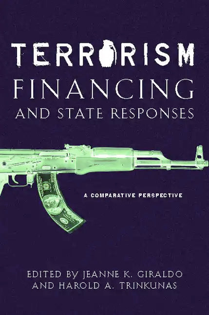 Terrorism Financing and State Responses: A Comparative Perspective - Paperback