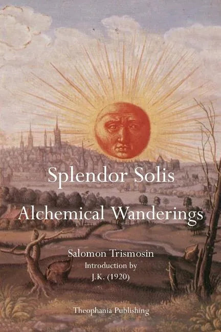 Splendor Solis: Alchemical Wanderings - Paperback