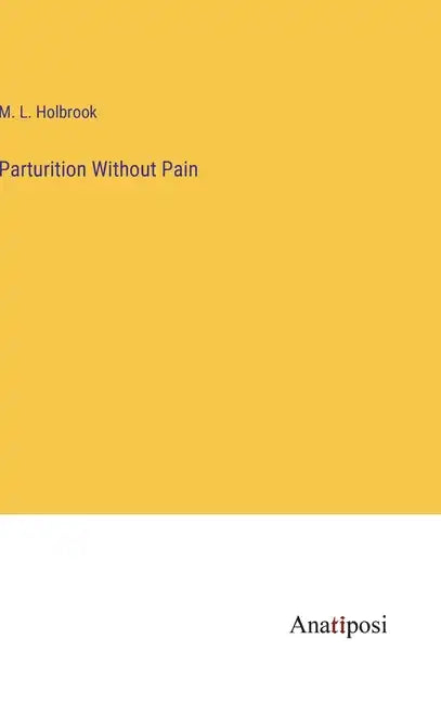 Parturition Without Pain - Hardcover