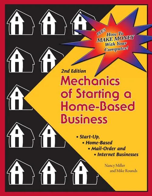 Mechanics of Starting A Home Based Business - 2nd edition - Paperback