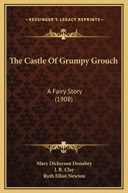 The Castle of Grumpy Grouch: A Fairy Story (1908) - Hardcover