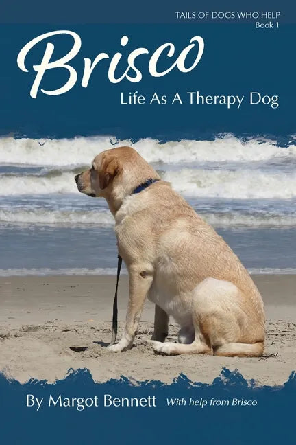 Brisco, Life As A Therapy Dog - Paperback