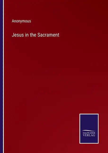 Jesus in the Sacrament - Paperback