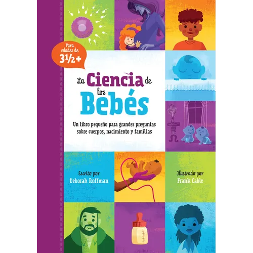 La Ciencia de Los Bebés: Un Libro Pequeño Para Grandes Preguntas Sobre Cuerpos, Nacimiento Y Familias - Hardcover
