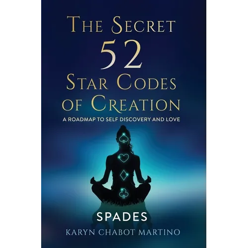 The Secret 52 Star Codes of Creation (Spades) - Paperback