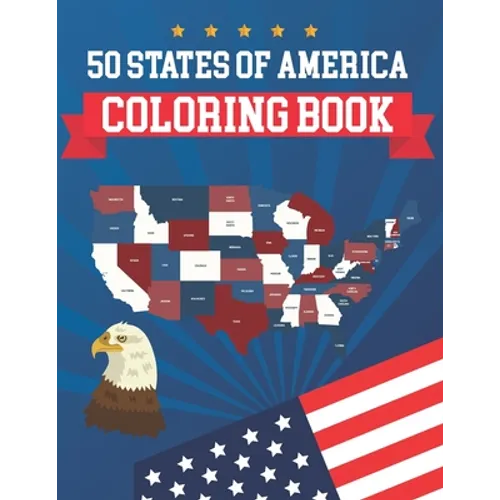 50 States Of America Coloring Book: The 50 States Maps Of United States America - Coloring Book Map of United States - 50 US States With History Facts - Paperback