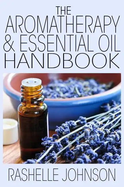 The Aromatherapy & Essential Oils Handbook - Paperback