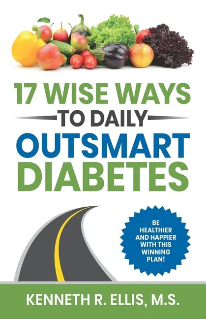 17 Wise Ways to Daily Outsmart Diabetes - Paperback