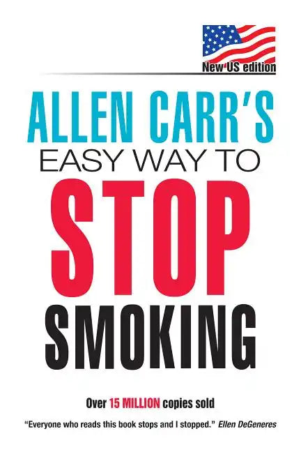 Allen Carr's Easy Way to Stop Smoking: New Us Edition: Over 20 Million Copies Sold - Paperback