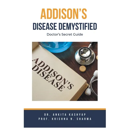 Addison's Disease Demystified Doctors Secret Guide - Paperback