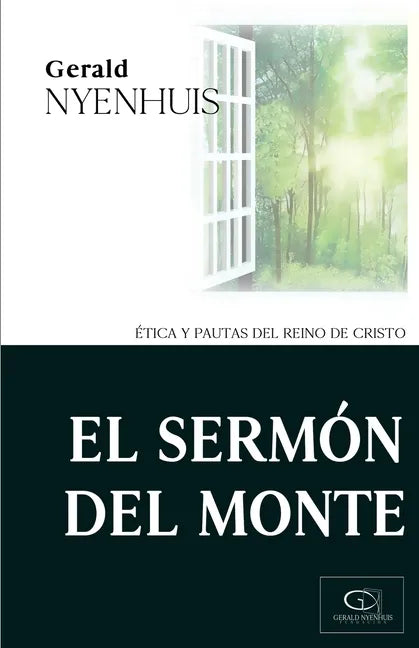 El Sermón del Monte: Ética y Pautas del Reino de Cristo - Paperback