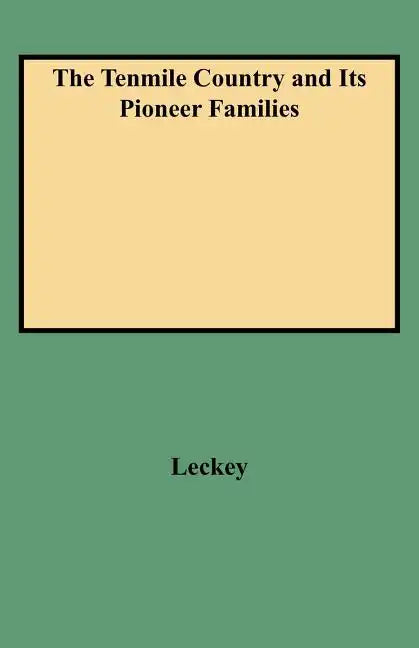 Tenmile Country and Its Pioneer Families - Paperback