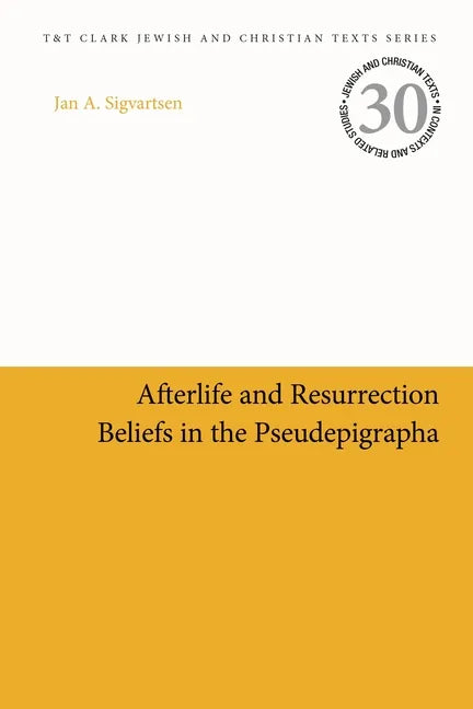 Afterlife and Resurrection Beliefs in the Pseudepigrapha - Paperback